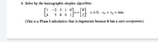 Solved 6. Solve by the lexicographic simplex algorithm: [17 | Chegg.com