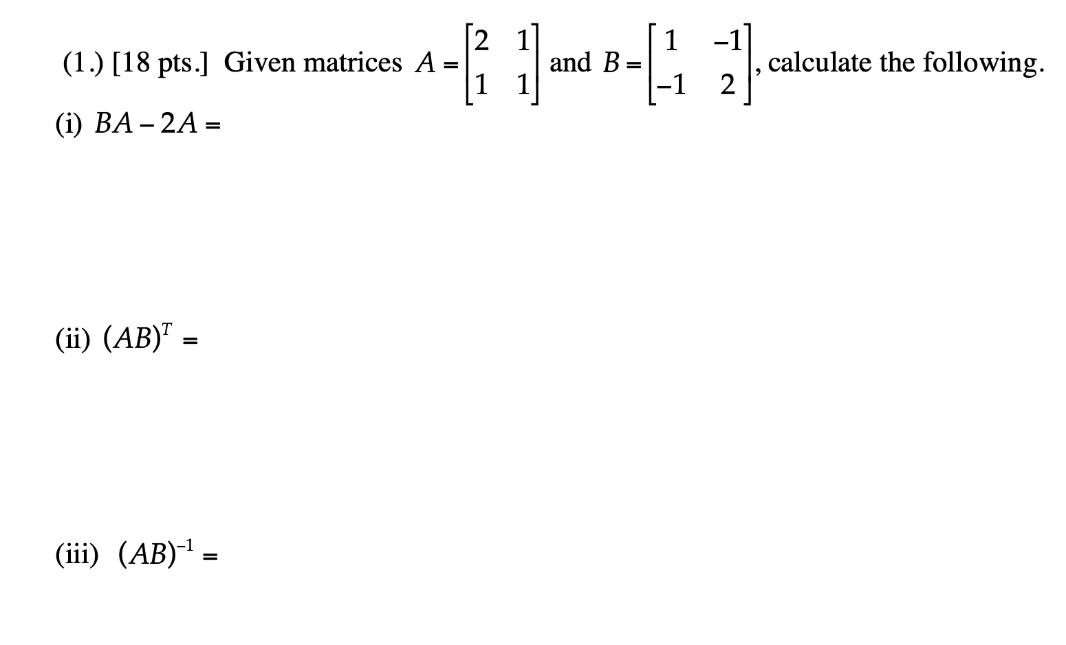 Solved 12 11 (1.) (18 pts.] Given matrices A= and B = 11 1 | Chegg.com