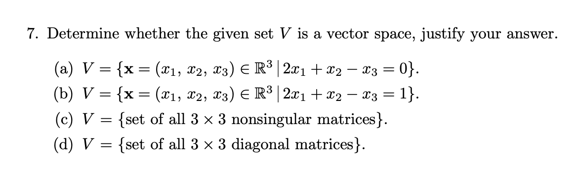 Solved 7. Determine whether the given set V is a vector | Chegg.com