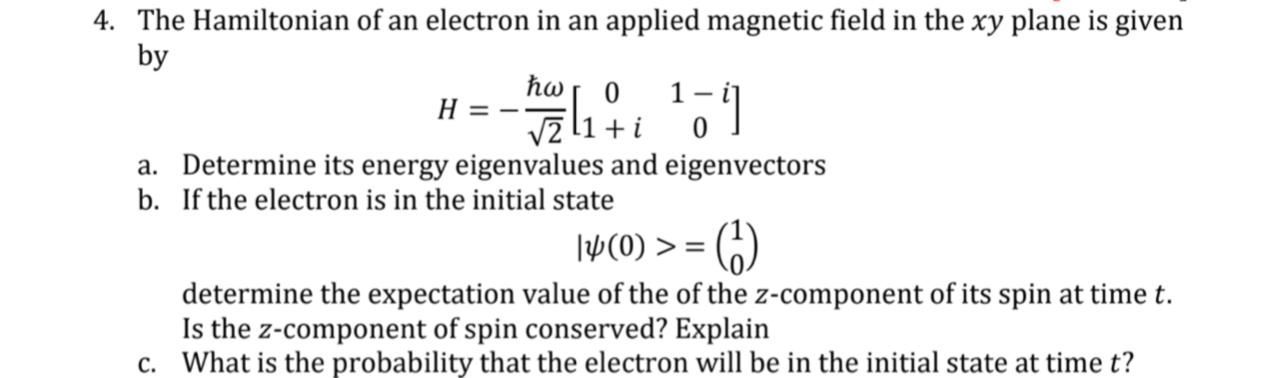 Solved 10] 4. The Hamiltonian of an electron in an applied | Chegg.com
