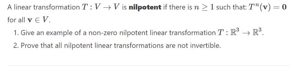Solved A linear transformation T:V→V is nilpotent if there | Chegg.com
