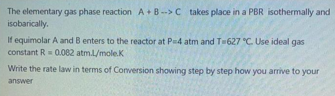 Solved The elementary gas phase reaction A + B --> C takes | Chegg.com