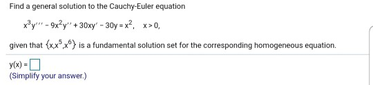 Solved Find a general solution to the Cauchy-Euler equation | Chegg.com