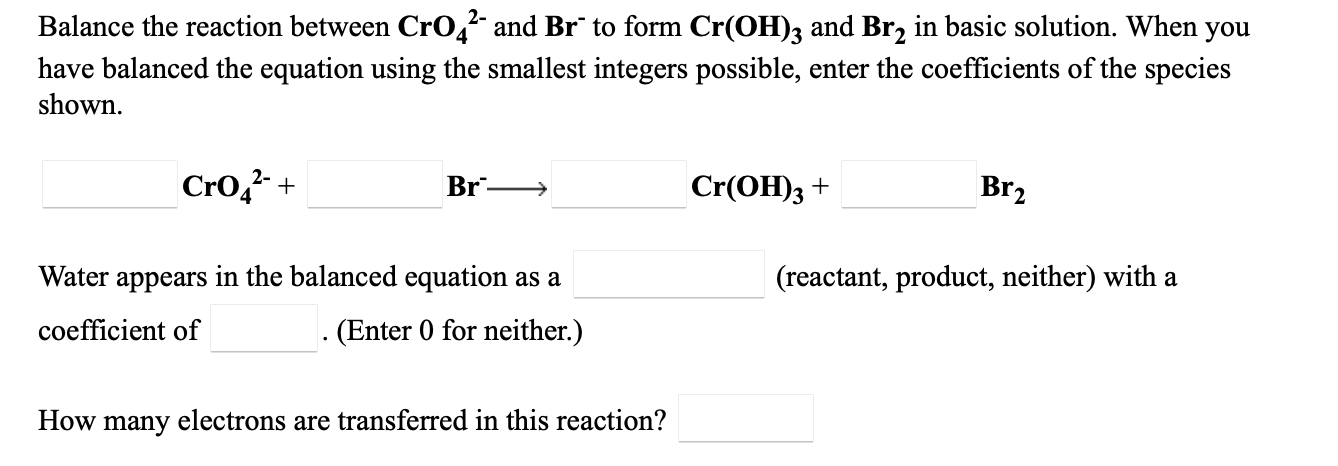 Solved Balance the reaction between Cro42- and Br