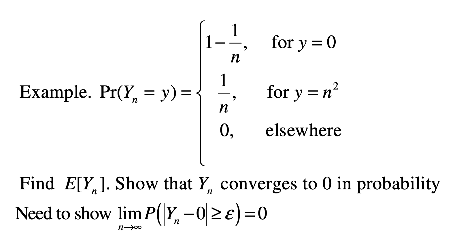 Solved Example. Pr(Yn=y)=⎩⎨⎧1−n1,n1,0, for y=0 for y=n2 | Chegg.com