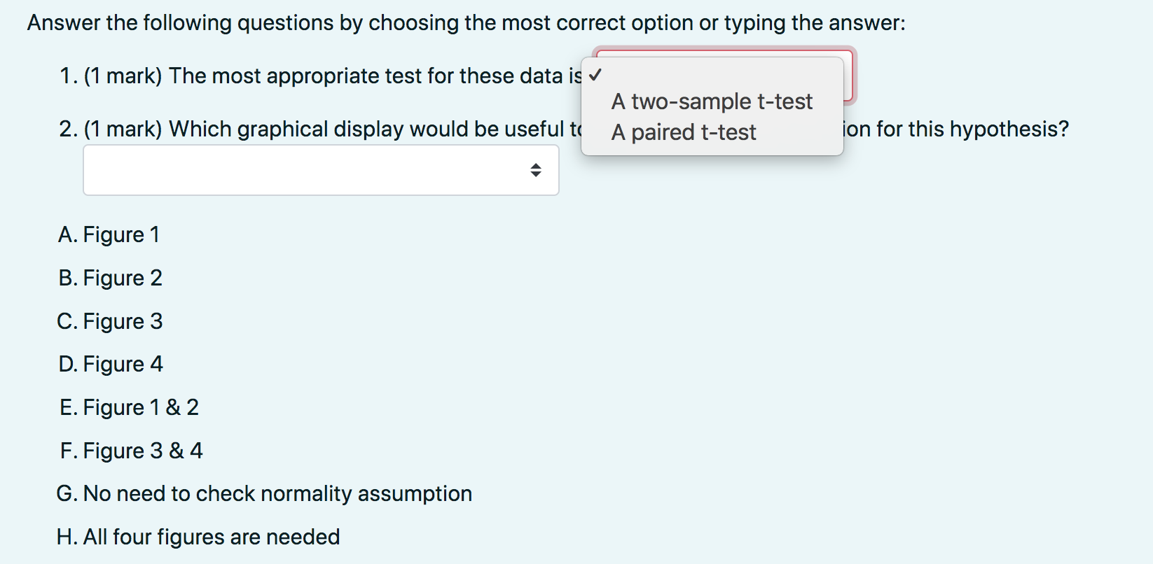 Answer the following questions by choosing the most correct option or typing the answer:
1. (1 mark) The most appropriate tes