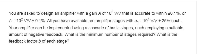 Solved You are asked to design an amplifier with a gain A of | Chegg.com
