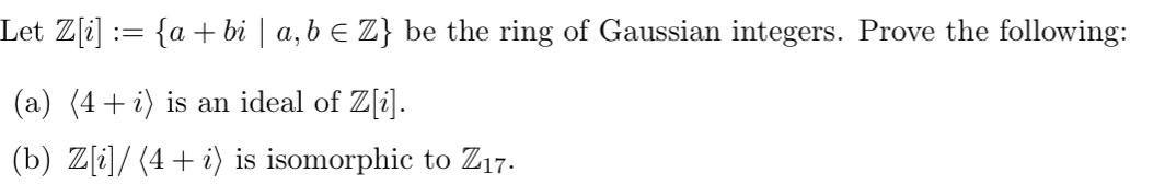 Solved Let Z[i] = {a + Bi | A, B = Z} Be The Ring Of | Chegg.com