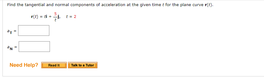 Solved Find the tangential and normal components of | Chegg.com