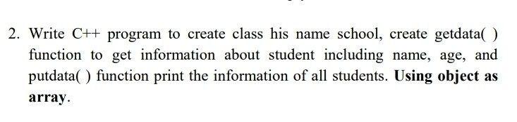 Solved 2. Write C++ program to create class his name school, | Chegg.com