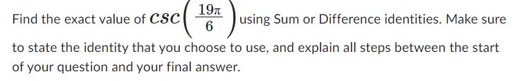 Solved Find the exact value of csc(19π6) ﻿using Sum or | Chegg.com