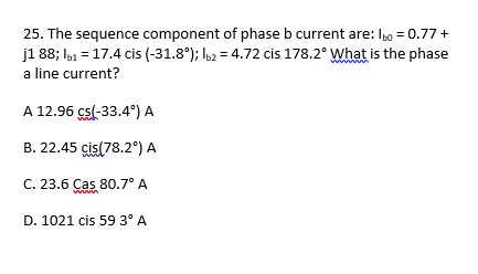 Solved 25. The Sequence Component Of Phase B Current Are: | Chegg.com