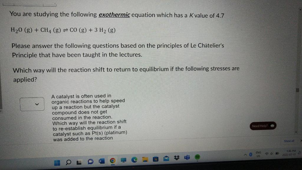 Solved You are studying the following exothermic equation | Chegg.com