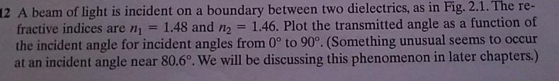 Solved 12 A Beam Of Light Is Incident On A Boundary Between | Chegg.com