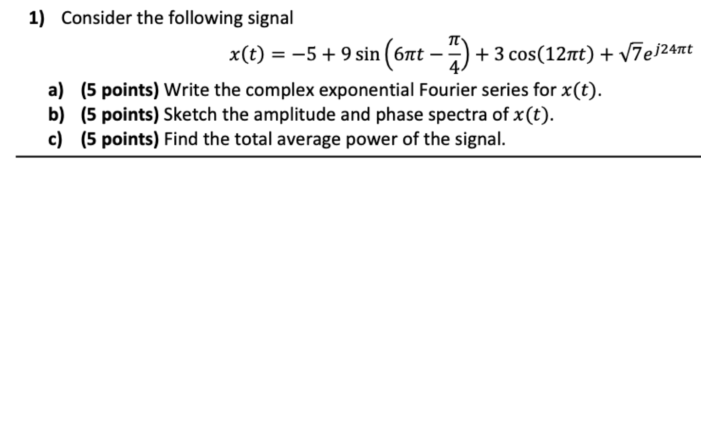 Solved 1) Consider the following signal x(t) = -5 + 9 sin | Chegg.com