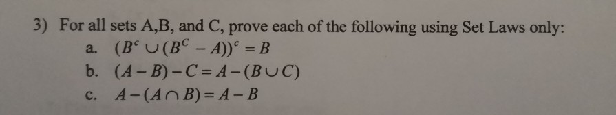 Solved 3) For All Sets A,B, And C, Prove Each Of The | Chegg.com