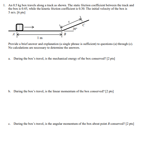 Solved 1. An 0.5 kg box travels along a track as shown. The | Chegg.com