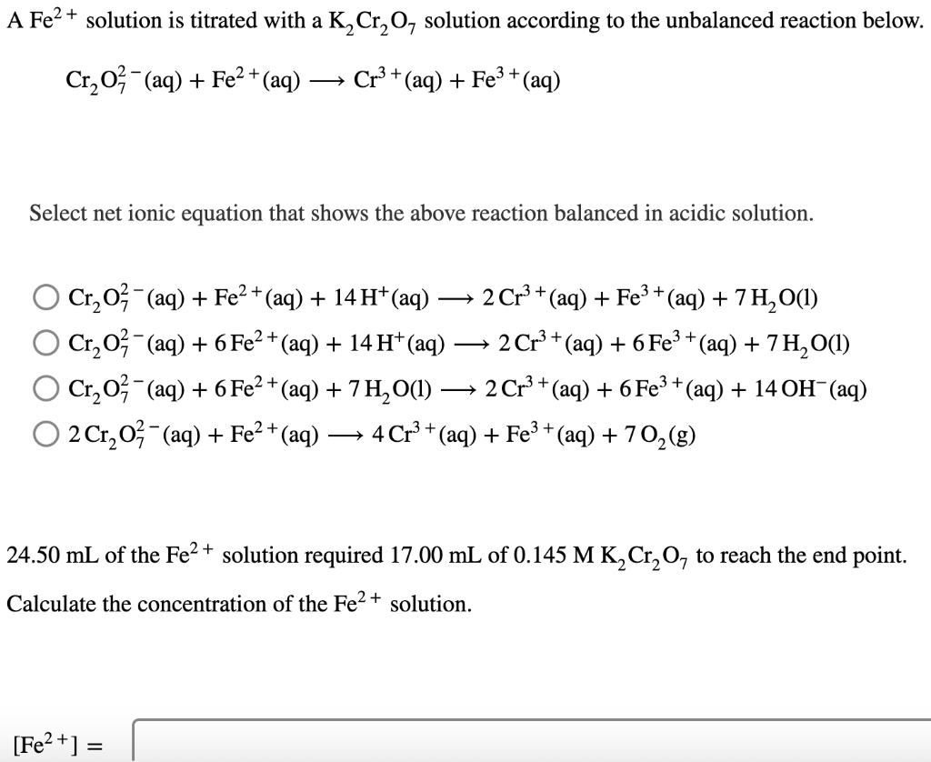 Solved A Fe2+ solution is titrated with a K, Cr,O, solution | Chegg.com