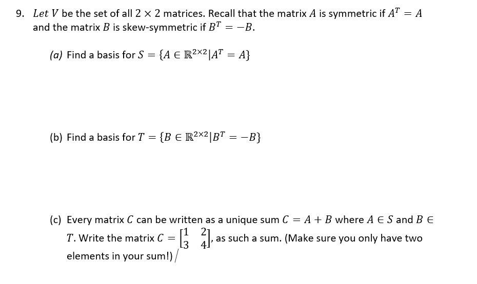 Solved 9 Let V Be The Set Of All 2 X 2 Matrices Recall Chegg Com