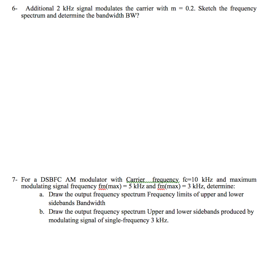 Solved Additional 2 kHz signal modulates the carrier with m | Chegg.com