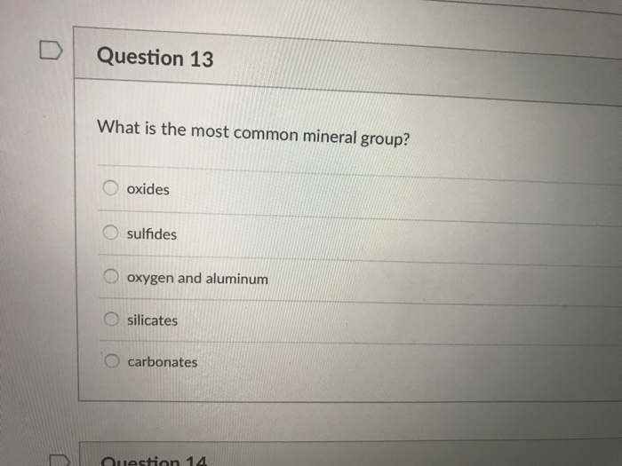 Solved Question 13 What is the most common mineral group?