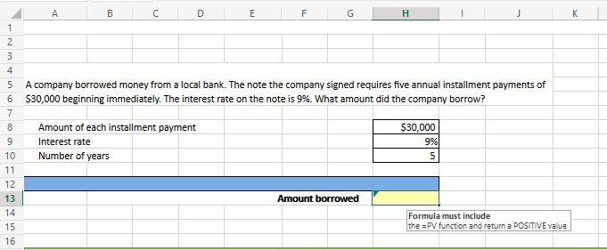 A company borrowed money from a local bank. The note the company signed requires five annual installment payments of \( \$ 30