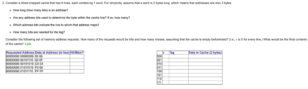 Solved 2. Consider a direct-mapped cache that has 8 lines, | Chegg.com