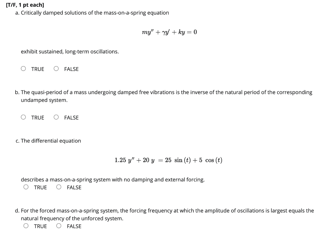 Solved [T/F, 1 pt each] a. Critically damped solutions of | Chegg.com