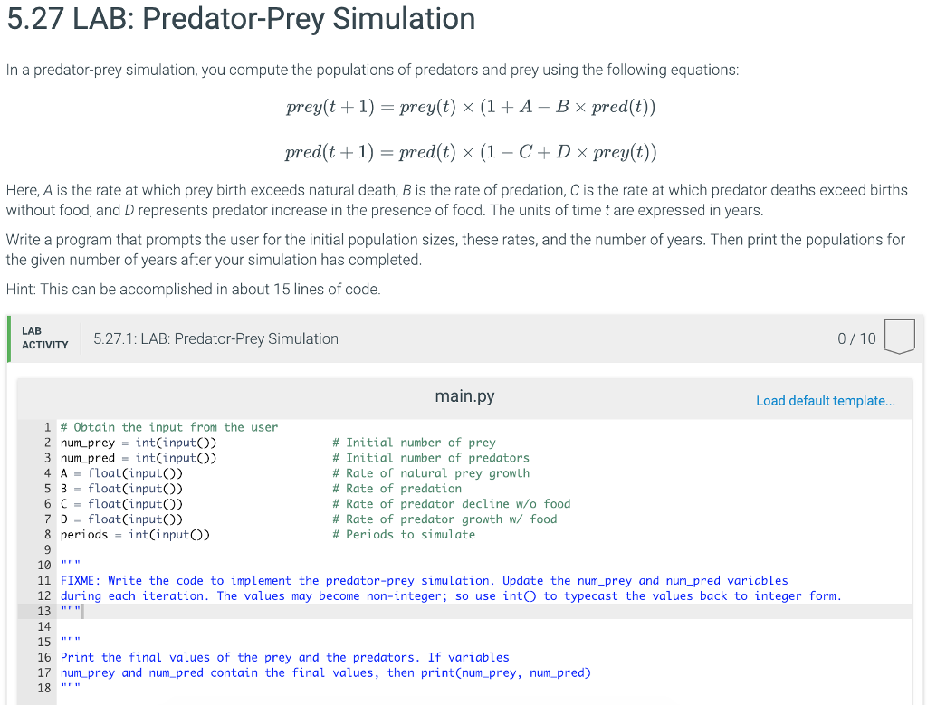 Solved 5.27 LAB: Predator-Prey Simulation In a predator-prey | Chegg.com
