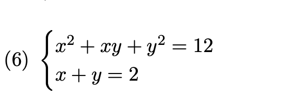 Solved (6) {x2+xy+y2=12x+y=2 | Chegg.com