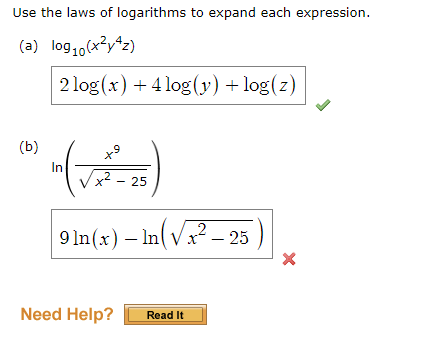 Use the laws of logarithms to expand each expression.
(a) log?0 (x²y+z)
(b)
2 log(x) + 4 log(y) + log(z)
 ( ? ² )
25
91n(x)-