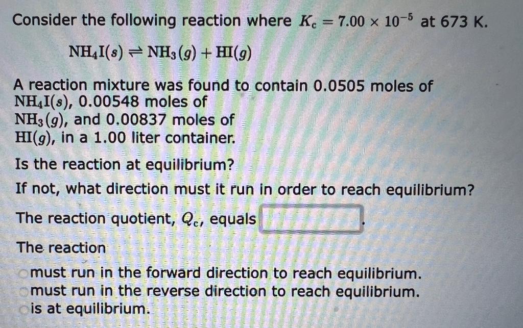 Solved Consider the following reaction where Kc=7.00×10−5 at