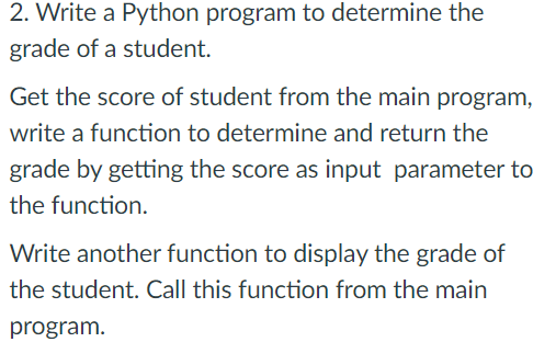 Solved 2. Write a Python program to determine the grade of a | Chegg.com