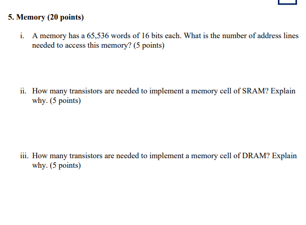 Solved L 5. Memory (20 points) i. A memory has a 65,536 | Chegg.com