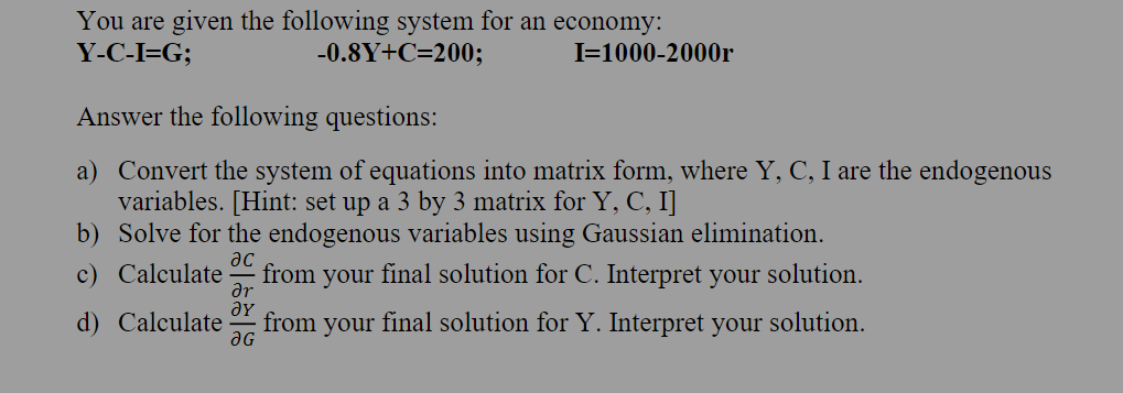 Solved You are given the following system for an economy: | Chegg.com