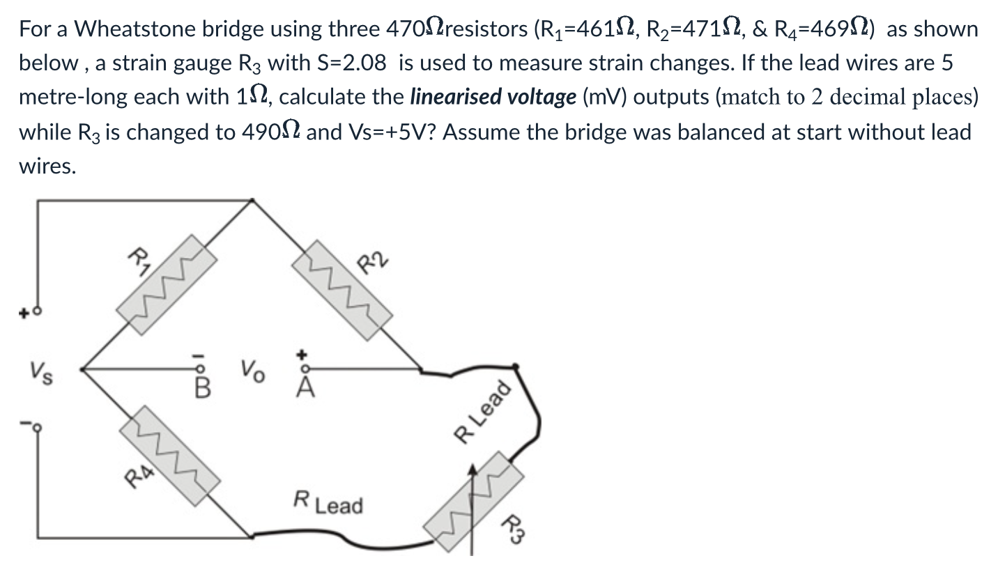 Solved For a Wheatstone bridge using three 470Ω resistors