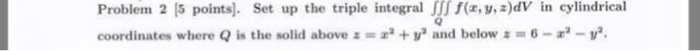 Solved cylindrical Problem 2 5 points). Set up the triple | Chegg.com