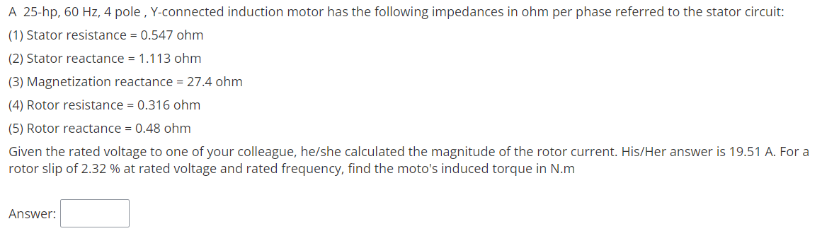 Solved A 25−hp,60 Hz,4 pole, Y-connected induction motor has | Chegg.com