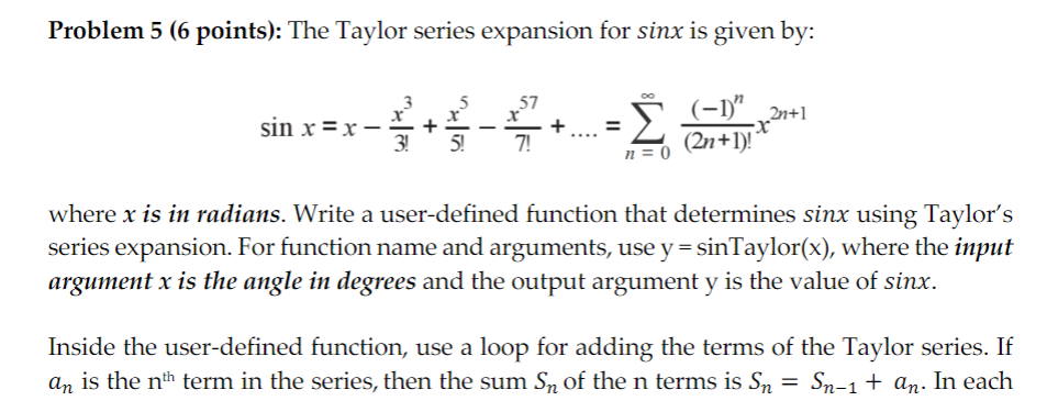 Problem 5 (6 points): The Taylor series expansion for \( \sin x \) is given by:
\[
\sin x=x-\frac{x^{3}}{3 !}+\frac{x^{5}}{5 