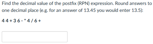 Solved Find the decimal value of the postfix (RPN) | Chegg.com