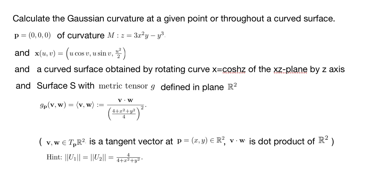 Solved Calculate the Gaussian curvature at a given point or | Chegg.com