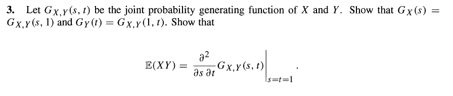 Solved 3. Let Gx,y(s, t) be the joint probability generating | Chegg.com