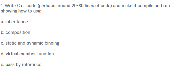 Solved 1. Write C++ code (perhaps around 20-30 lines of | Chegg.com