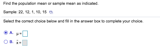 solved-find-the-population-mean-or-sample-mean-as-indicated-chegg