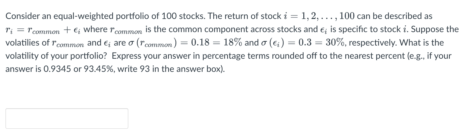 Solved Consider An Equal-weighted Portfolio Of 100 Stocks. | Chegg.com