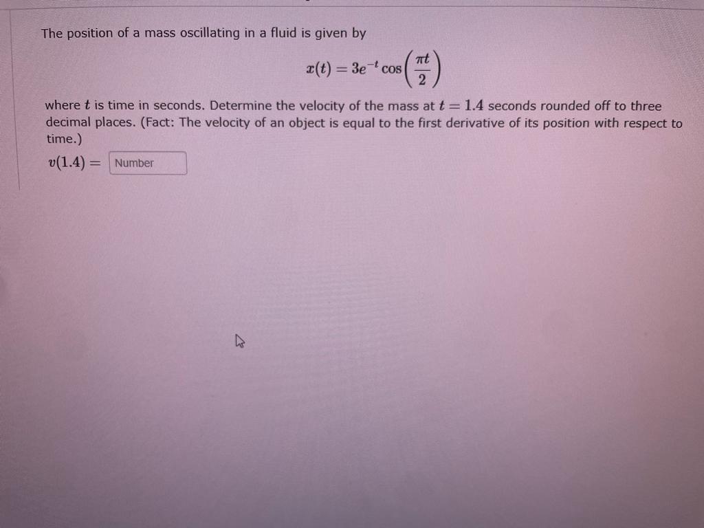 Solved The Position Of A Mass Oscillating In A Fluid Is