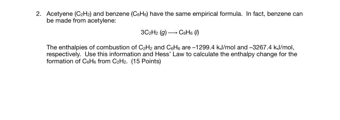 Solved Acetylene C2H2 and benzene C6H6 have the same Chegg