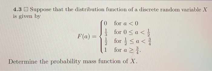 Solved 4.3 Suppose that the distribution function of a | Chegg.com