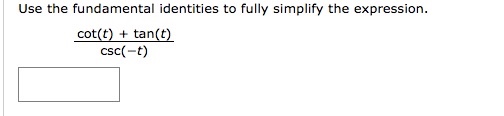 Solved Use the fundamental identities to fully simplify the | Chegg.com