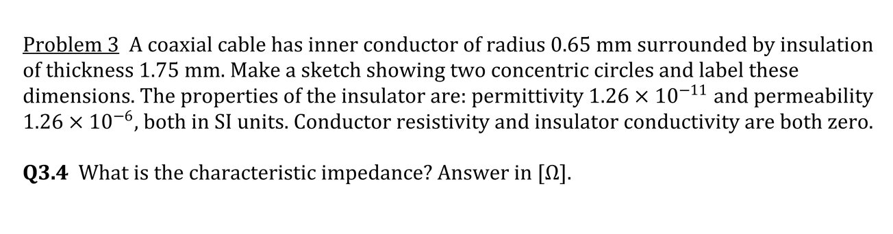Solved Problem 3 A coaxial cable has inner conductor of | Chegg.com